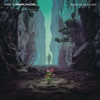 Kygo feat. Imagine Dragons - Born To Be Yours