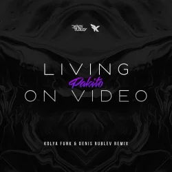 Pakito - Living On Video (Kolya Funk & Denis Rublev Remix)