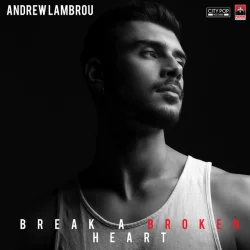 Andrew Lambrou - Break A Broken Heart