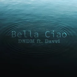 DNDM & Davvi - Bella Ciao (Original Mix)