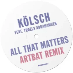 Kölsch & Troels Abrahamsen - All That Matters (Artbat Remix)