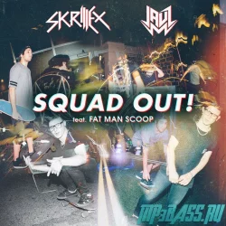 Skrillex & Jauz feat. Fatman Scoop - Squad Out!