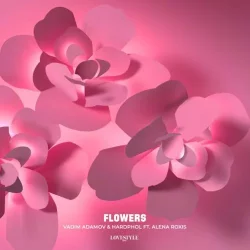 Vadim Adamov & Hardphol feat. Alena Roxis - Flowers