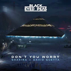 Black Eyed Peas & Shakira & David Guetta - DON'T YOU WORRY