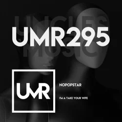 Nopopstar - I'm A Take Your Wife (Original Mix)