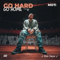 MOTi - Go Hard Go Home