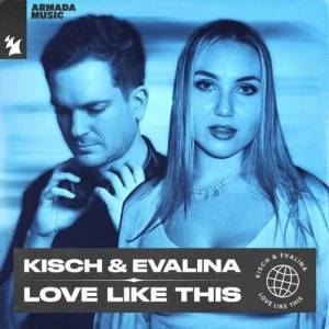 Kisch feat. Evalina - Love Like This