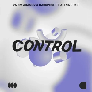 Vadim Adamov feat. Hardphol & Alena Roxis - Control