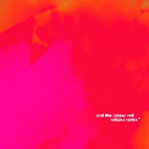 Underworld - And The Colour Red (Rebūke Remix)