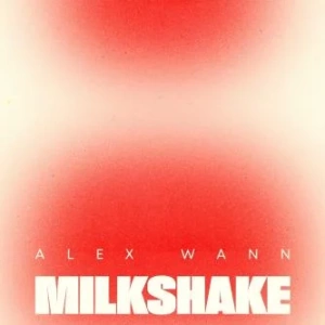 Alex Wann - Milkshake (Original Mix)