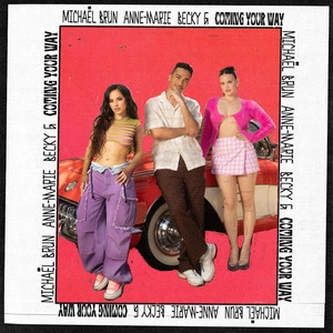 Michaël Brun feat. Anne-Marie & Becky G - Coming Your Way