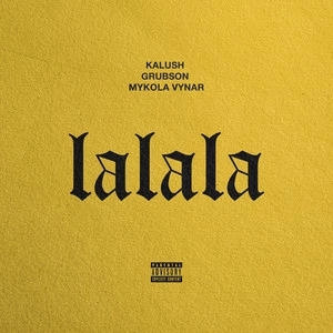 Kalush feat. Grubson & Mykola Vynar - Lalala