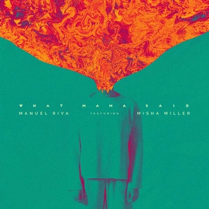 Manuel Riva feat. Misha Miller - What Mama Said