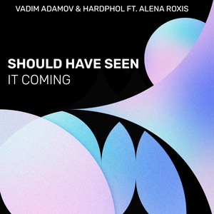 Vadim Adamov feat. Hardphol & Alena Roxis - Should Have Seen It Coming