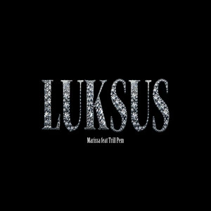 Marissa feat. Trill Pem - Luksus