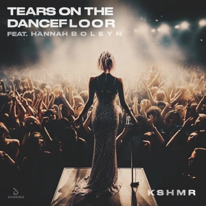 KSHMR feat. Hannah Boleyn - Tears On The Dancefloor