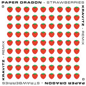Paper Dragon - Strawberries (Kravitz Remix)