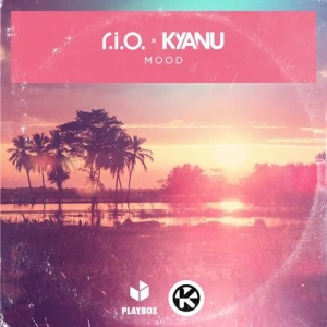 R.I.O. & Kyanu - Mood