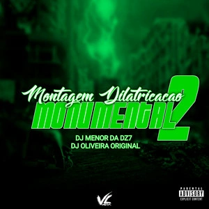 DJ OLIVEIRA ORIGINAL & DJ Menor da Dz7 - Montagem Dilatricação Monumental 2