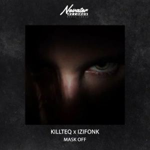 Killteq & Izifonk - Mask Off