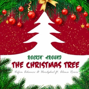 Vadim Adamov & Hardphol & Alena Roxis - Rockin' Around the Christmas Tree