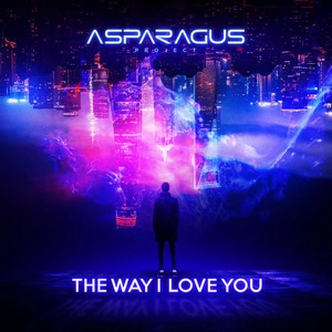 ASPARAGUSproject -  The Way I Love You