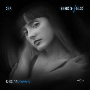 Féa - Shades of Blue (Loredvn Remix)