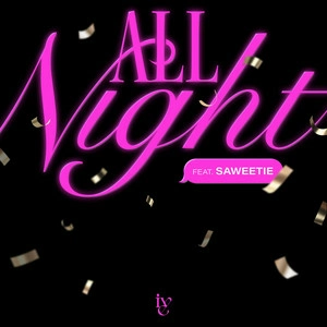 Ive & Saweetie - All Night