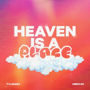 Tujamo & Medun - Heaven Is A Place