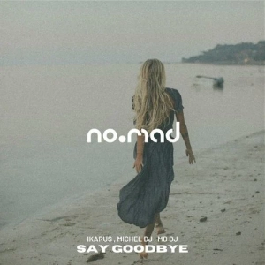 Ikarus feat. Michel DJ & Md DJ - Say Goodbye