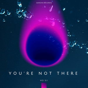 MD Dj - You're Not There
