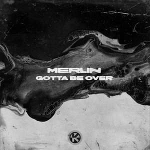 Merlin - Gotta Be Over
