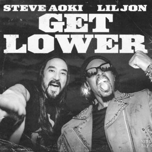 Steve Aoki & Lil Jon - Get Lower