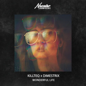 Killteq &  Dimestrix - Wonderful Life