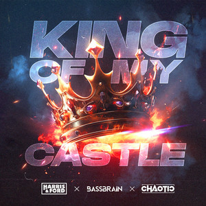 Harris & Ford & Bassbrain & Chaotic - King Of My Castle