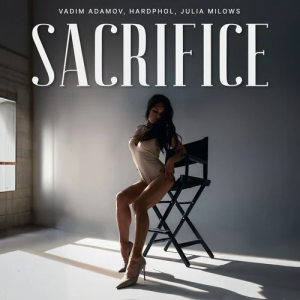 Vadim Adamov & Hardphol & Julia Milows - Sacrifice