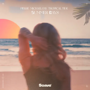 Pierse & Michael Fay & Tropical Tide - Summer Days