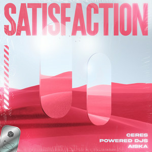 CERES & Powered Djs & AISKA - Satisfaction