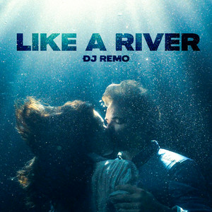 Dj Remo - Like a river