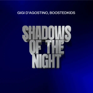 Gigi D'Agostino & Boostedkids - Shadows Of The Night (Gigi Dag Mix)