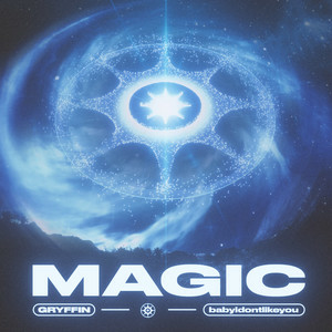 Gryffin - Magic (feat. Babyidontlikeyou)