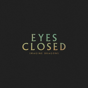 Imagine Dragons - Eyes Closed