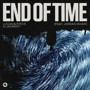 Lucas & Steve & Lawrent - End Of Time (feat. Jordan Shaw)