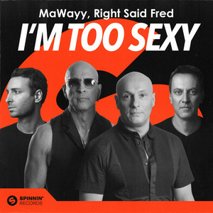 MaWayy & Right Said Fred - I'm Too Sexy