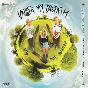 NOTD & Riley Biederer - Under My Breath