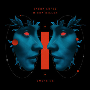 Sasha Lopez feat. Misha Miller - Smoke Me