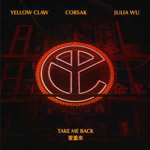 Yellow Claw & Corsak & Julia Wu - Take Me Back (Frison Remix)