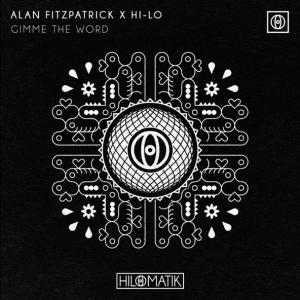 Alan Fitzpatrick & HI-LO - Gimme The Word