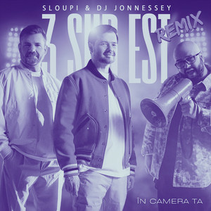 3 Sud Est - In camera ta (Sloupi & DJ Jonnessey Remix)