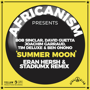 Africanism & Bob Sinclar & David Guetta & Joachim Garraud & Tim Deluxe & Ben Onono - Summer Moon (Eran Hersh & Stadiumx Remix)